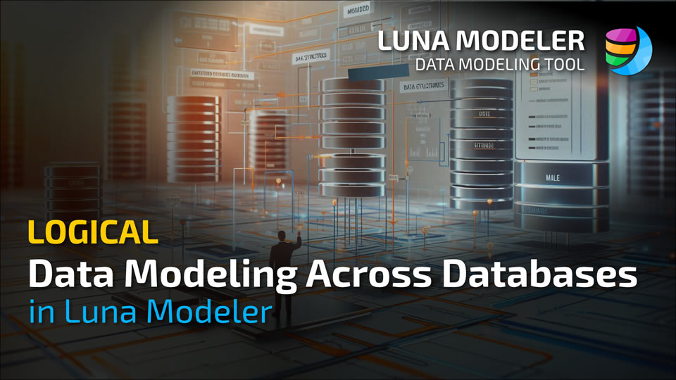 Explore the benefits of a logical data modeling across databases. Learn how to create a logical model in Luna Modeler.